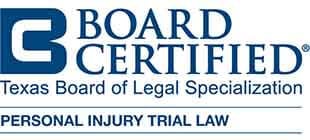 Board Certified | Texas Board of Legal Specialization | Personal Injury Trial Law
